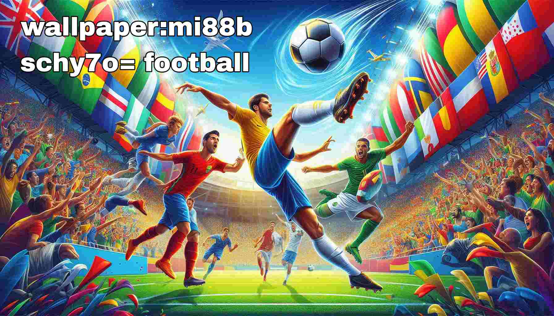 Wallpaper:Mi88bSchy7o= Football