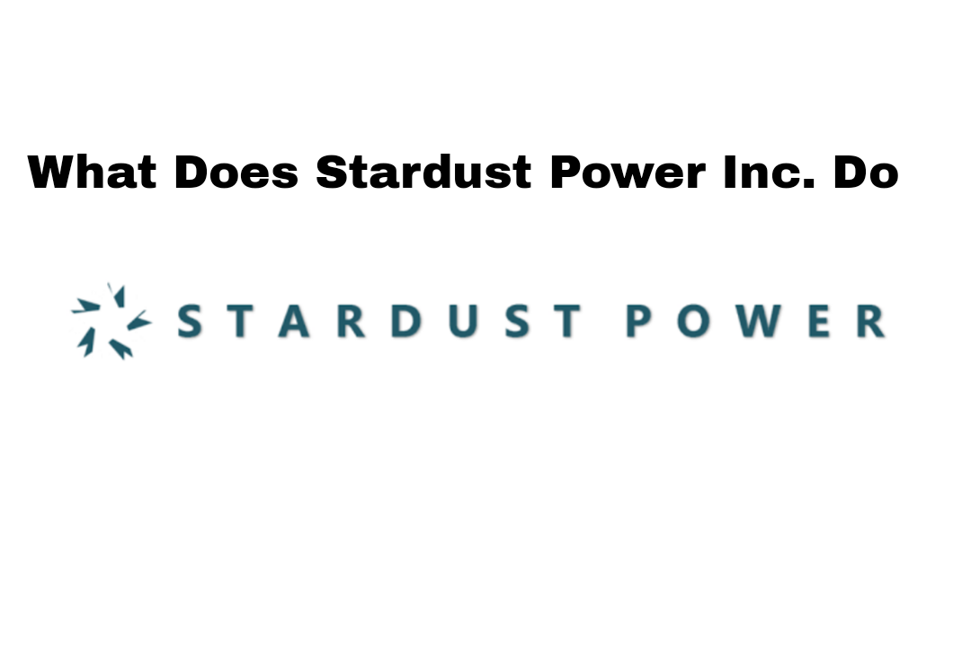 What Does Stardust Power Inc. Do